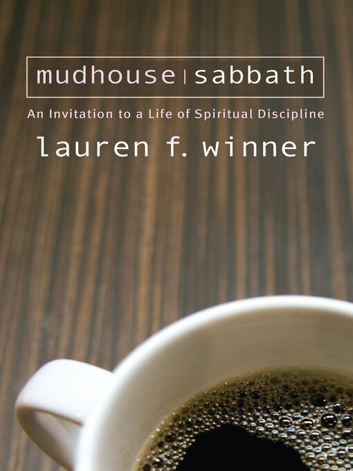 Title details for Mudhouse Sabbath by Lauren F. Winner - Available